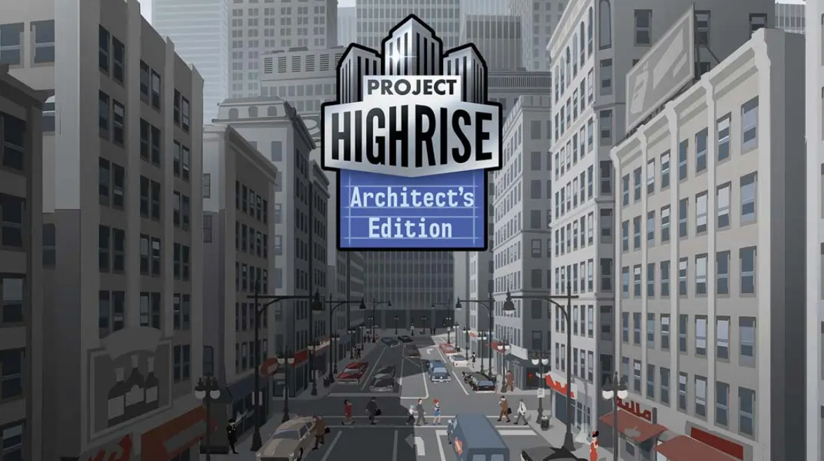 《大厦管理者：建筑大师版 Project Highrise: Architects Edition》Switch中文版NSP下载 – 含1.0.0补丁-佳腾网赚
